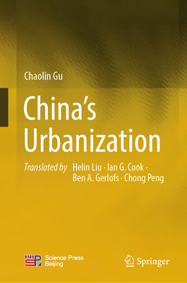 China's Urbanization - Gu, Chaolin, and Liu, Helin (Translated by), and Cook, Ian G. (Translated by)