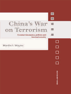 China's War on Terrorism: Counter-Insurgency, Politics and Internal Security