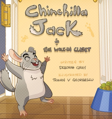 Chinchilla Jack: The Walk-In Closet - Gray, Deborah L