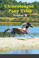 Chincoteague Pony Tales: Volume 3