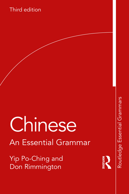 Chinese: An Essential Grammar - Po-Ching, Yip, and Rimmington, Don