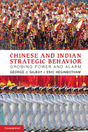 Chinese and Indian Strategic Behavior: Growing Power and Alarm