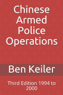 Chinese Armed Police Operations: Third Edition 1994 to 2000