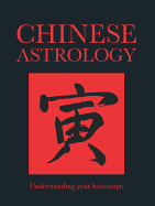 Chinese Astrology: Understanding Your Horoscope - Amber Books (Producer)