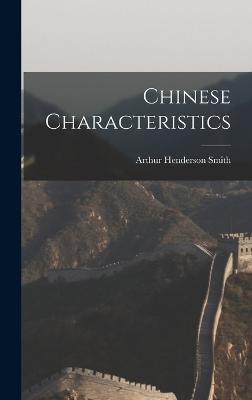 Chinese Characteristics - Smith, Arthur Henderson
