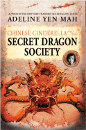 Chinese Cinderella and the Secret Dragon Society - Mah, Adeline Yen