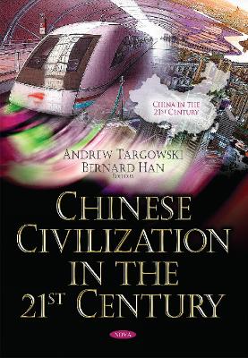 Chinese Civilization in the 21st Century - Targowski, Andrew (Editor), and Han, Bernard (Editor)
