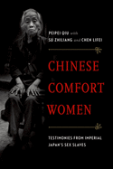 Chinese Comfort Women: Testimonies from Imperial Japan's Sex Slaves