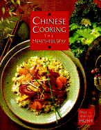Chinese Cooking the Healthful Way - Hush, Joanne, and Hush, Paul