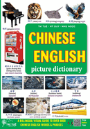 Chinese - English picture dictionary: A Billingual Visual Guide to Over 8000 Chinese English Words & Pharses