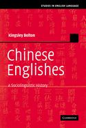Chinese Englishes: A Sociolinguistic History