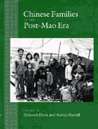 Chinese Families in the Post-Mao Era - Davis, Deborah S (Editor), and Harrell, Stevan (Editor)