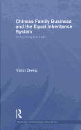 Chinese Family Business and the Equal Inheritance System: Unravelling the Myth