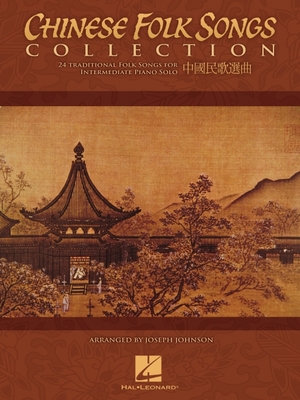 Chinese Folk Songs Collection: 24 Traditional Songs Arranged for Intermediate Level Piano Solo - Johnson, Joseph