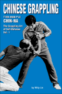 Chinese Grappling: Chin-Na, Vol.1