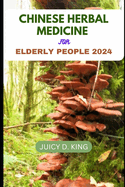 Chinese Herbal Medicine for Elderly People 2024