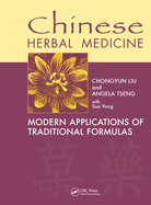 Chinese Herbal Medicine: Modern Applications of Traditional Formulas