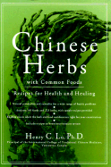 Chinese Herbs with Common Foods: Recipes for Health and Healing