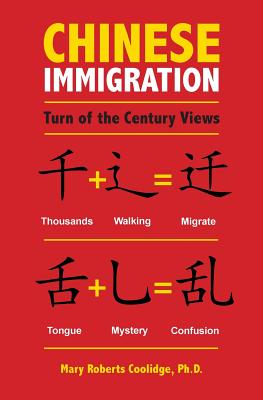 Chinese Immigration: Turn of the Century Views - Coolidge, Mary Roberts