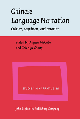 Chinese Language Narration: Culture, Cognition, and Emotion - McCabe, Allyssa, PhD (Editor), and Chang, Chien-Ju (Editor)