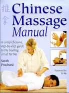 Chinese Massage Manual: The Healing Art of Tui Na - Pritchard, Sarah