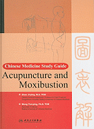 Chinese Medicine Study Guide: Acupuncture and Moxibustion