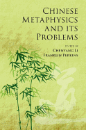 Chinese Metaphysics and Its Problems