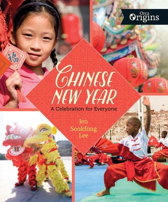 Chinese New Year: A Celebration for Everyone - Lee, Jen Sookfong