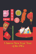 Chinese New Year: Year of the PIG: 2019 Chinese New Year Cover Edition (Year of the PIG)