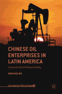 Chinese Oil Enterprises in Latin America: Corporate Social Responsibility