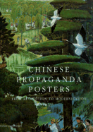 Chinese Propaganda Posters: From Revolution to Modernization: From Revolution to Modernization