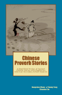 Chinese Proverb Stories: A Simplified Version of Ancient Chinese Stories with English for American Secondary School Students