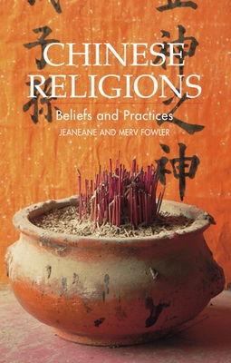 Chinese Religions: Beliefs and Practices - Fowler, Jeaneane D