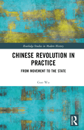 Chinese Revolution in Practice: From Movement to the State