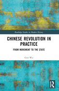 Chinese Revolution in Practice: From Movement to the State