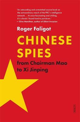 Chinese Spies: From Chairman Mao to Xi Jimping - Faligot, Roger