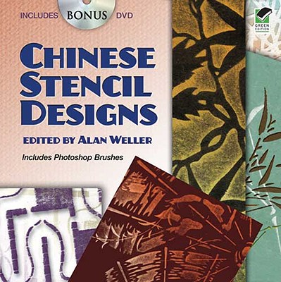 Chinese Stencil Designs: Includes Bonus DVD - Weller, Alan (Editor)