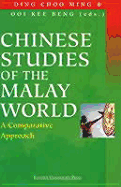 Chinese Studies of the Malay World: A Comparative Approach - Ming, Ding Choo (Editor), and Beng, Ooi Kee (Editor)