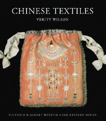 Chinese Textiles - Wilson, Verity