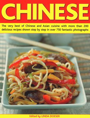 Chinese: The very best of Chinese and Asian cuisine with more than 200 delicious recipes shown step by step in over 750 fantastic photographs - Doeser, Linda (Editor)