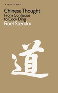 Chinese Thought: From Confucius to Cook Ding