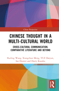 Chinese Thought in a Multi-Cultural World: Cross-Cultural Communication, Comparative Literature and Beyond