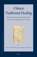 Chinese Traditional Healing Set: The Berlin Collections of Manuscript Volumes from the 16th Through the Early 20th Century