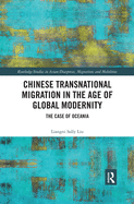 Chinese Transnational Migration in the Age of Global Modernity: The Case of Oceania