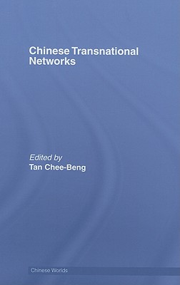 Chinese Transnational Networks - Tan, Chee-Beng (Editor)