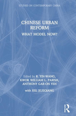 Chinese Urban Reform: What Model Now? - Yin-Wang, Kwok