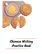 Chinese Writing Practice Book: Practice Writing Chinese Characters! Tian Zi GE Paper Workbook &#9474;learn How to Write Chinese Calligraphy Pinyin for Beginners