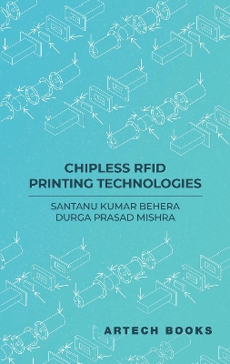 Chipless Rfid Printing Technologies - Behera, Santanu Kumar, and Mishra, Durga Prasad