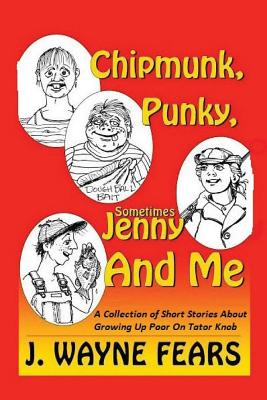 Chipmunk, Punky, Sometimes Jenny and Me - Fears, J Wayne