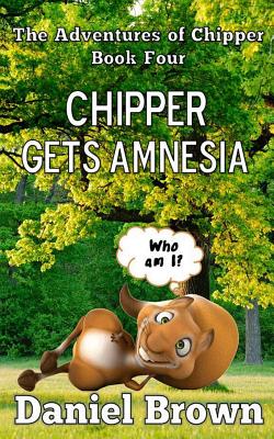 Chipper Gets Amnesia - Brown, Daniel, Professor